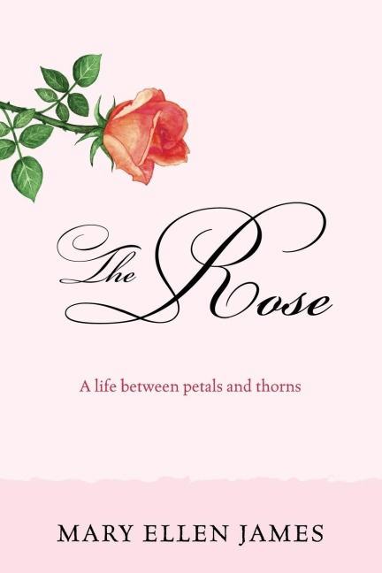 The Rose: A Life Between Petals and Thorns