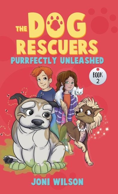 The Dog Rescuers Book II: Purrfectly Unleashed