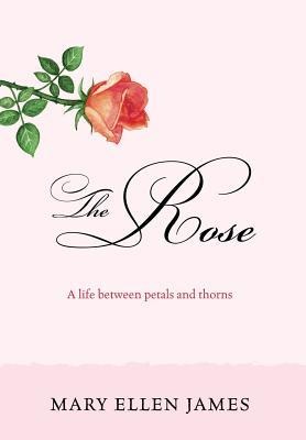 The Rose: A Life Between Petals and Thorns
