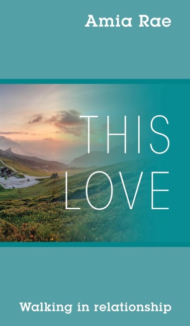 This Love: Walking In Relationship