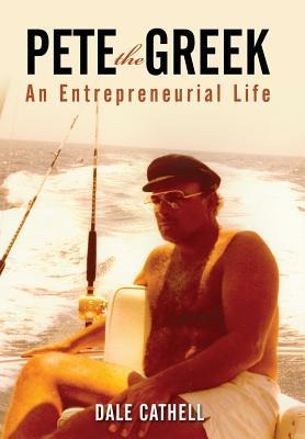 Pete the Greek: An Entrepreneurial Life