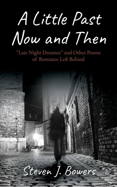 A Little Past Now and Then: "Late Night Dreamer" and Other Poems of Romance Left Behind