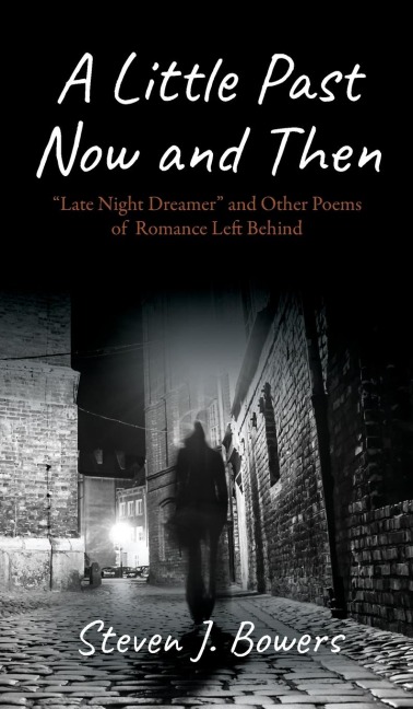 A Little Past Now and Then: "Late Night Dreamer" and Other Poems of Romance Left Behind