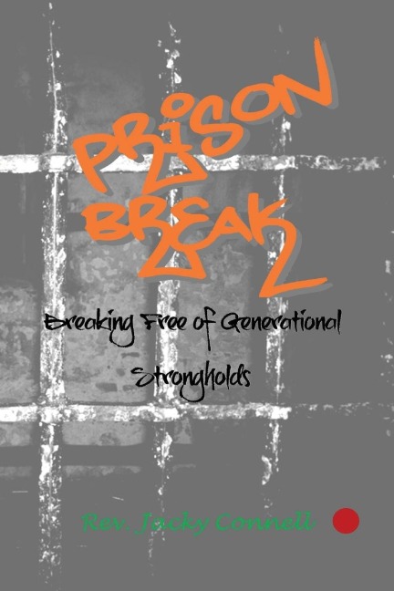 Prison Break: Breaking Free of Generational Strongholds