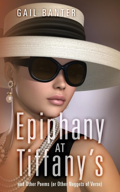 Epiphany at Tiffany's: and Other Poems (or Other Nuggets of Verse)