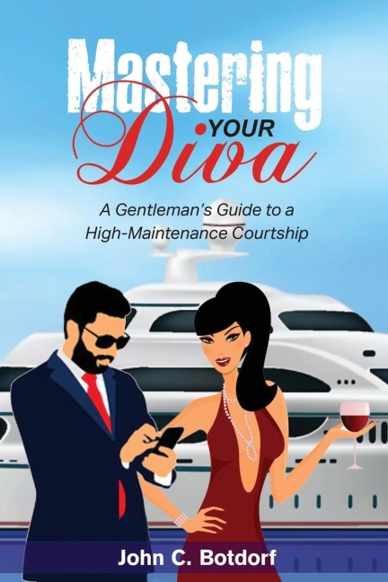 Mastering Your Diva: A Gentleman's Guide to a High Maintenance Courtship