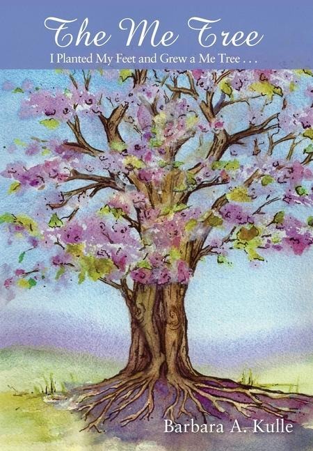 The Me Tree: I Planted My Feet and Grew a Me Tree . . .