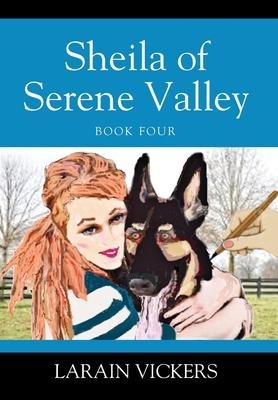 Sheila of Serene Valley: Book Four