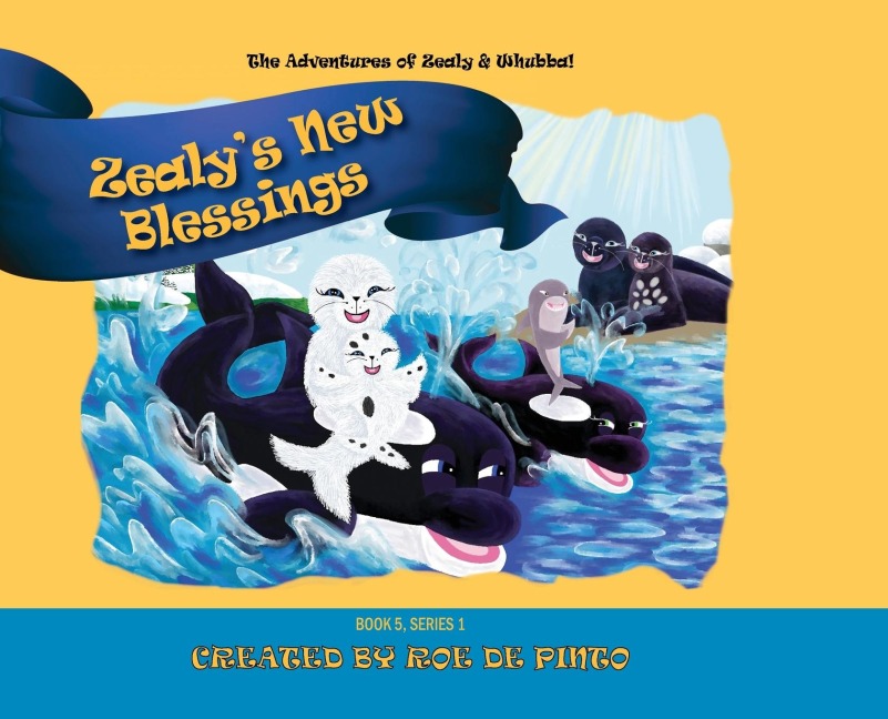 Zealys New Blessings: The Adventures of Zealy and Whubba, Book 5, Series 1