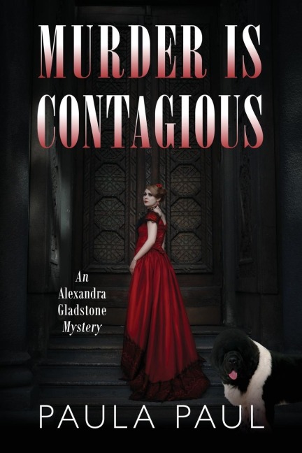 MURDER IS CONTAGIOUS: An Alexandra Gladstone Mystery