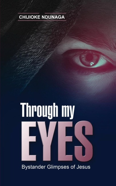 Through My Eyes: Bystander Glimpses of Jesus