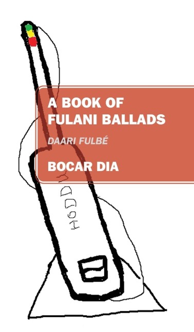 A Book of Fulani Ballads: Daari Fulbé