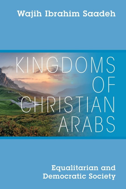 Kingdoms of Christian Arabs: Equalitarian and Democratic Society
