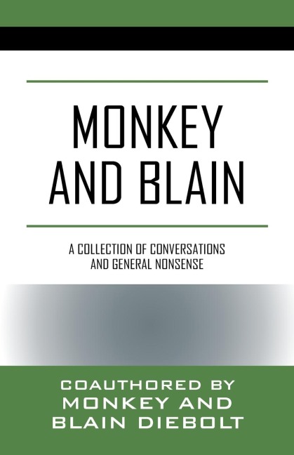 Monkey and Blain: A collection of conversations and general nonsense