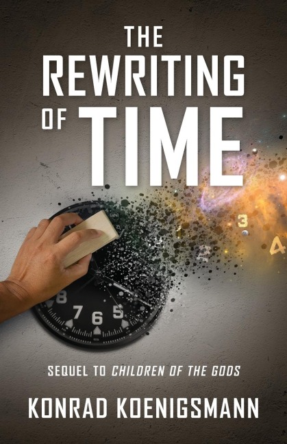 The Rewriting of Time: Sequel to Children of the Gods