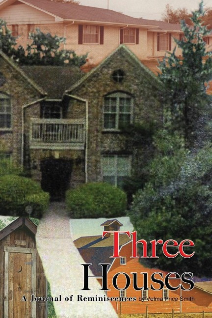 Three Houses/Hou3zez: A Journal of Reminiscences