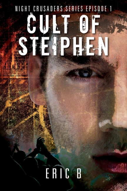 Cult of Steiphen: Night Crusaders Series Episode 1