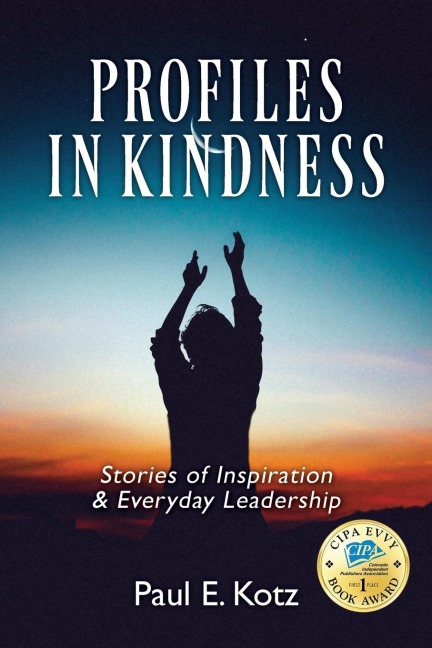Profiles in Kindness: Stories of Inspiration & Everyday Leadership