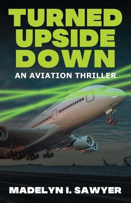TURNED UPSIDE DOWN: An Aviation Thriller
