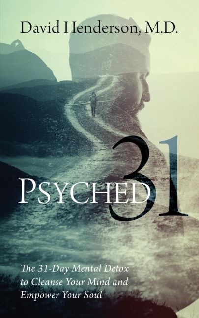PSYCHED 31: The 31-Day Mental Detox to Cleanse Your Mind and Empower Your Soul