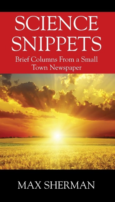 Science Snippets: Brief columns from a small town newspaper