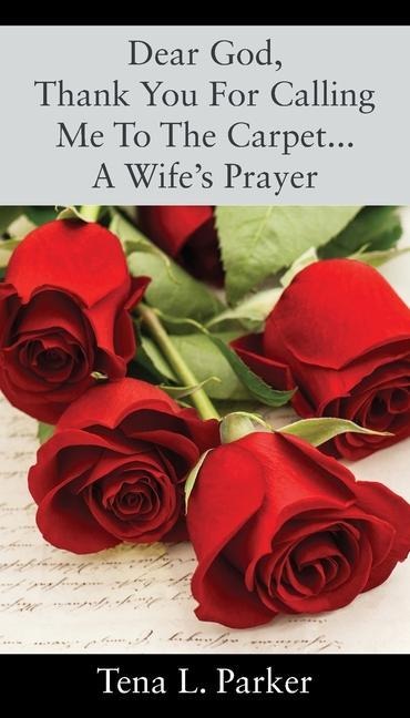 Dear God, Thank You For Calling Me To The Carpet...A Wifes Prayer