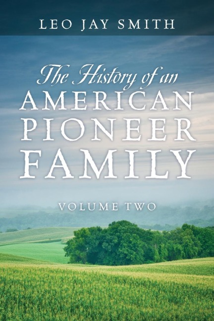 The History of an American Pioneer Family: Volume Two
