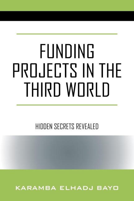 Funding Projects in the Third World: Hidden Secrets Revealed