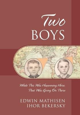 Two Boys: While This Was Happening Here; That Was Going On There