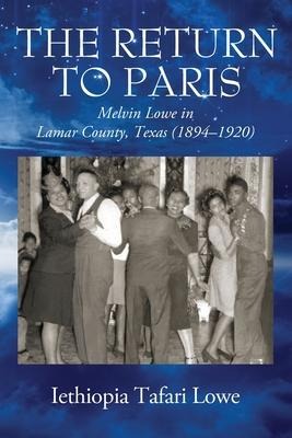 The Return to Paris: Melvin Lowe in Lamar County, Texas (1894 - 1920)