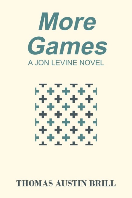 More Games: A Jon Levine Novel