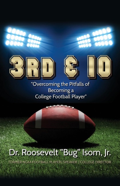 3RD & 10: Overcoming the Pitfalls of Becoming a College Football Player