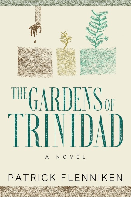 The Gardens of Trinidad: A Novel