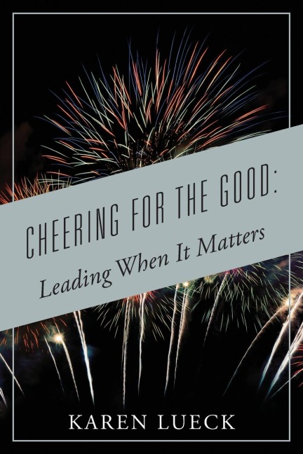 Cheering for the Good: Leading When It Matters