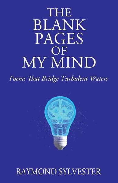 The Blank Pages of My Mind: Poems That Bridge Turbulent Waters