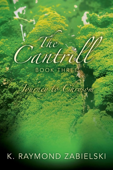 The Cantrill Book Three: Journey to Chrysom
