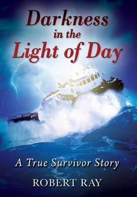 Darkness in the Light of Day: A True Survivor Story