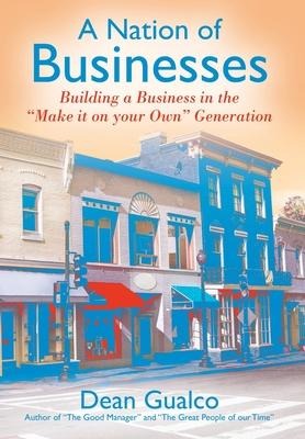 A Nation of Businesses: Building a Business in the "Make it on your Own" Generation
