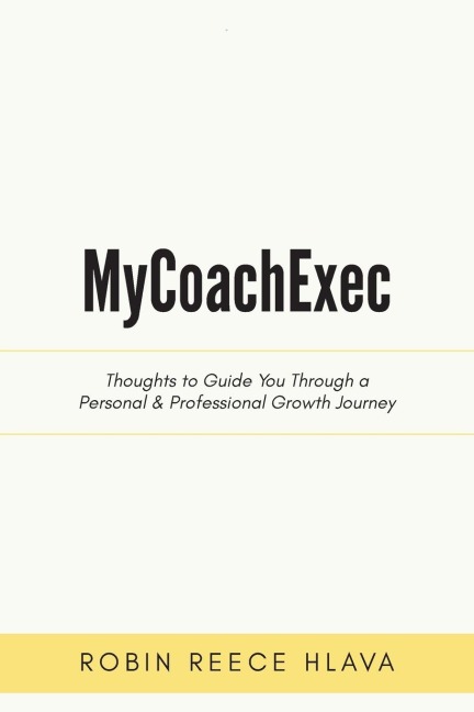 MyCoachExec: Thoughts to Guide You Through a Personal & Professional Growth Journey