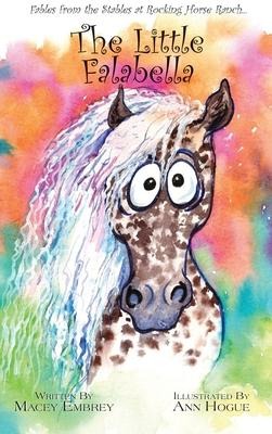The Little Falabella: Fables from the Stables at Rocking Horse Ranch