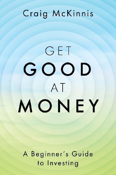 Get Good at Money: A Beginners Guide to Investing