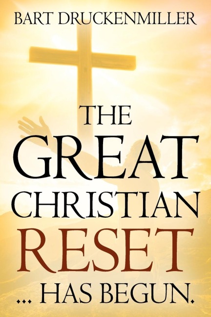 The Great Christian Reset: ...Has Begun