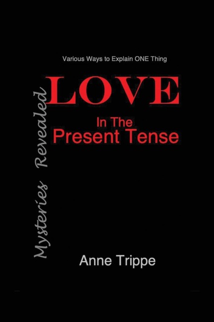 LOVE in the Present Tense: Mysteries Revealed