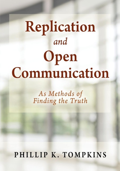 Replication and Open Communication: As Methods of Finding the Truth
