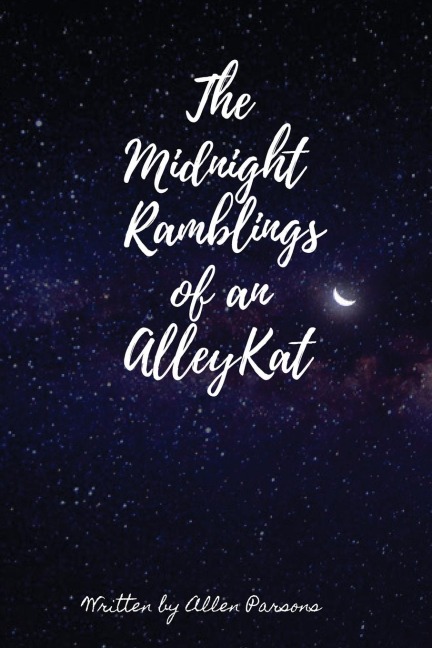 The Midnight Ramblings of an Alleykat: An Alleykats Poetry