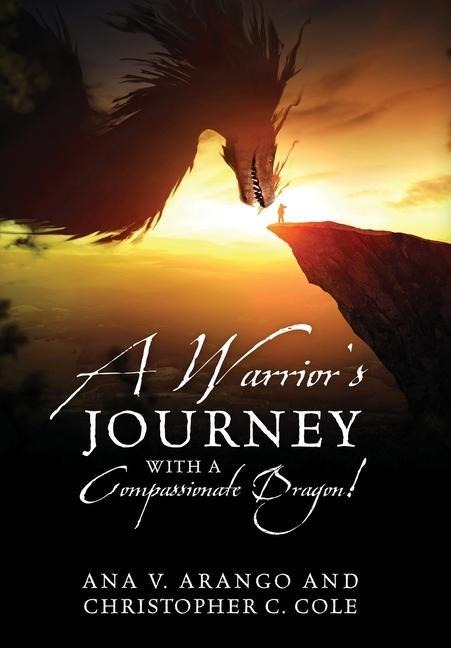 A Warriors Journey with a Compassionate Dragon!
