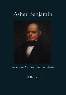 Asher Benjamin: American Architect, Author, Artist