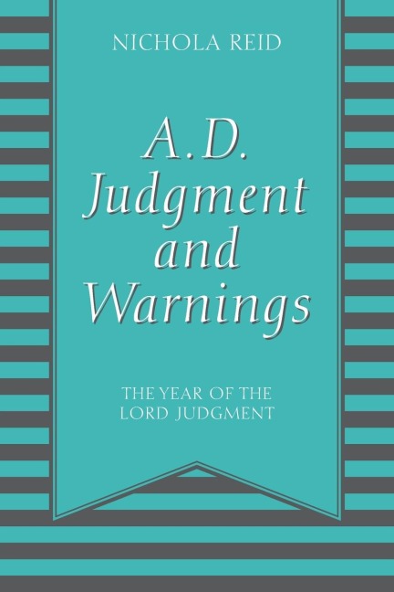 A.D. Judgment and Warnings: The Year Of The Lord Judgment