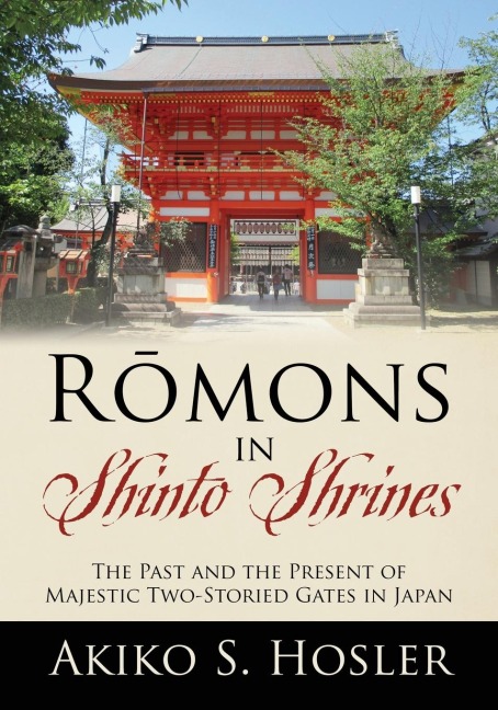 R¿mons in Shinto Shrines: The Past and the Present of Majestic Two-Storied Gates in Japan