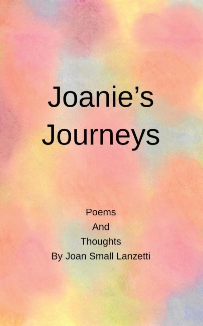 Joanie's Journey: Poems and Thoughts